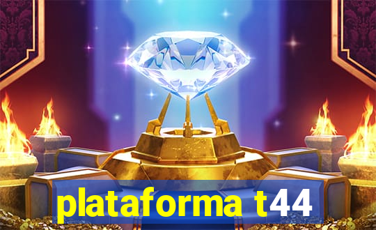 plataforma t44